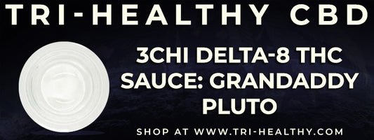 S1E161 3Chi Delta-8 THC Sauce: Grandaddy Pluto Review