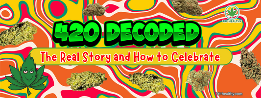 420 Decoded: The Real Story and How to Celebrate it with Tri-Healthy