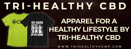 Apparel for a Healthy Lifestyle by Tri-Healthy CBD