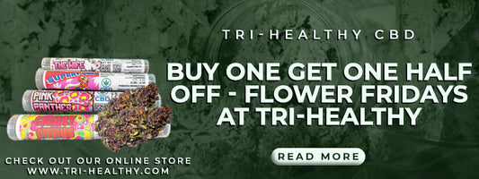 Buy One Get One Half Off - Flower Fridays at Tri-Healthy