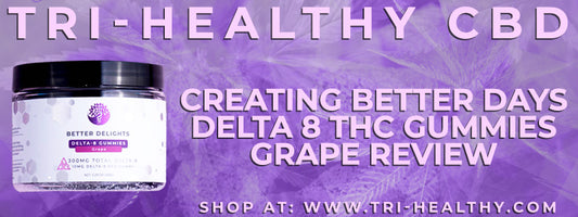 S1E148 Creating Better Days Delta 8 THC Gummies Grape Review