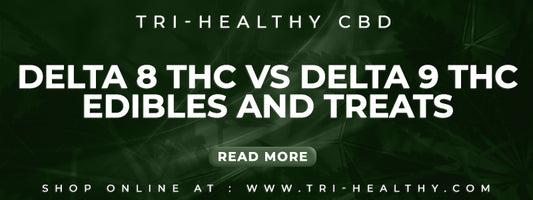 Delta 8 THC vs Delta 9 THC Edibles and Treats