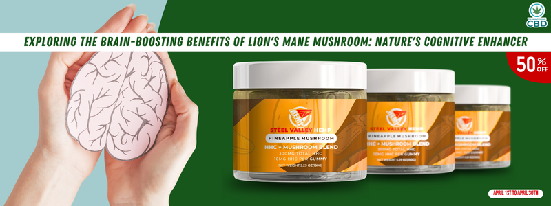 Exploring the Brain-Boosting Benefits of Lion's Mane Mushroom: Nature's Cognitive Enhancer in Steel Valley Hemp's Black Pineapple Mushroom Gummy!
