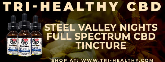 S1E135 Steel Valley Nights Full Spectrum CBD Tincture Review