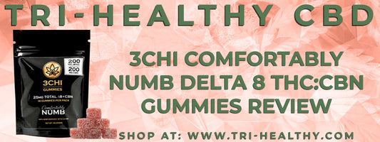 3Chi Comfortably Numb Delta 8 THC:CBN Gummies Review
