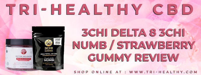 3Chi Delta 8 3Chi Numb / Strawberry Gummy Review
