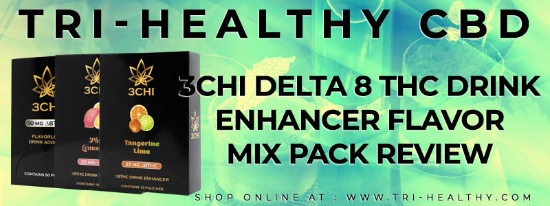3Chi Delta 8 THC Drink Enhancer Flavor Mix Pack Review