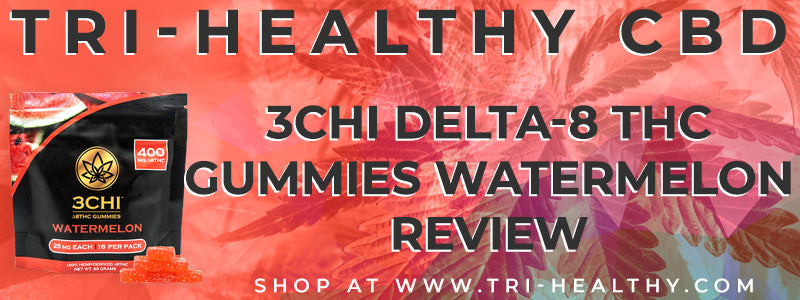 S1E196 3Chi Delta-8 THC Gummies Watermelon Review