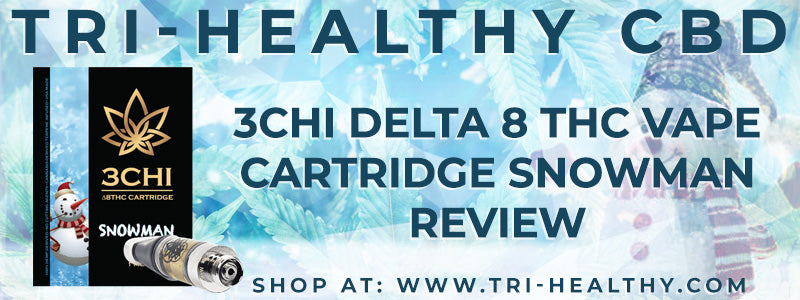 S1E138 3Chi Delta 8 THC Vape Cartridge Snowman Review