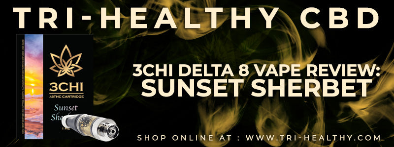 3Chi Delta 8 Vape Review: Sunset Sherbert