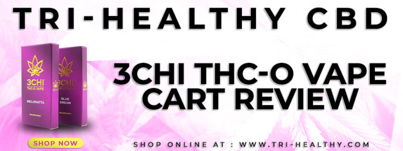 3Chi THC-O Vape Cart Review