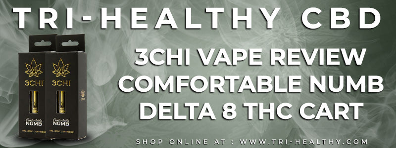 3Chi Vape Review Comfortable Numb Delta 8 THC Cart