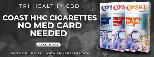 Coast HHC Cigarettes No Med Card Needed