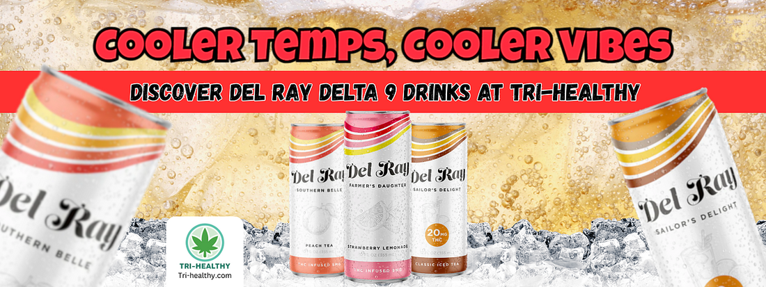 Cooler Temps, Cooler Vibes: Discover Del Ray Delta 9 Drinks at Tri-Healthy
