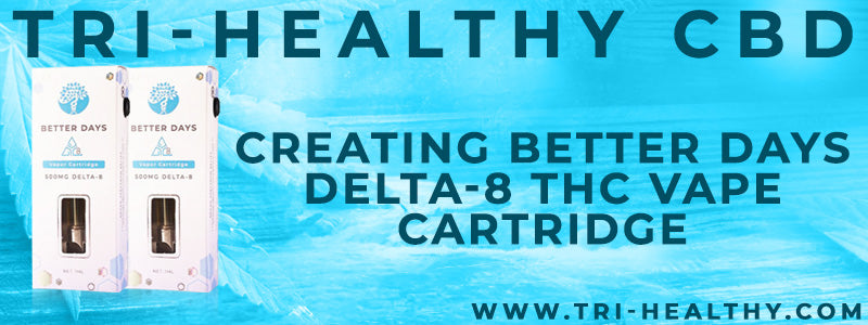 S1E47 Creating Better Days Delta-8 THC Vape Cartridge