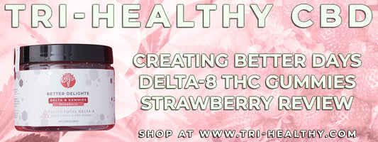Creating Better Days Delta-8 THC Gummies Strawberry Review