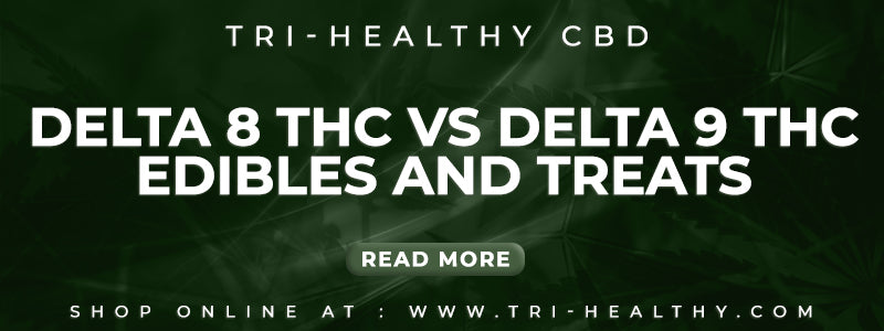 Delta 8 THC vs Delta 9 THC Edibles and Treats