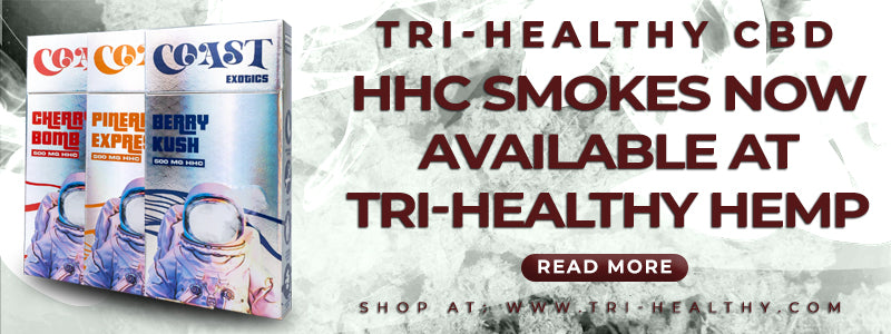 HHC Smokes now Available at Tri-Healthy Hemp