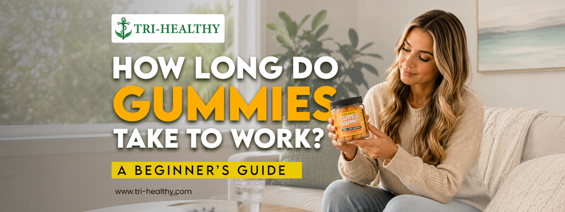 How Long Do Gummies Take to Work? A Beginner's Guide