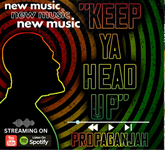 Keep Ya Head Up - Song Release by Propaganja