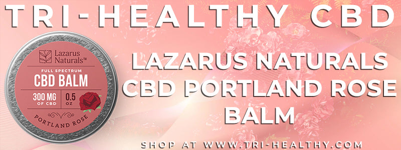 S1E178 Lazarus Naturals CBD Portland Rose Balm Review