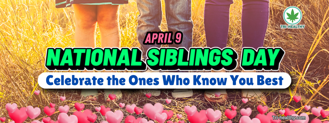 National Siblings Day: Celebrate the Ones Who Know You Best