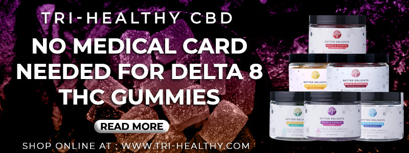 No Medical Card Needed for Delta 8 THC Gummies