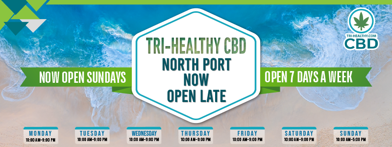 CBD in North Port is Now Open Late