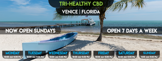 Tri-Healthy CBD in Venice Now Open on Sundays!
