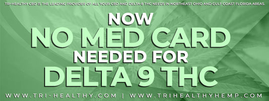 Now No Med Card Needed for Delta 9 THC