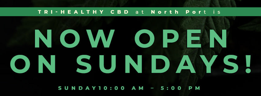Tri-Healthy CBD at North Port Now Open on Sundays