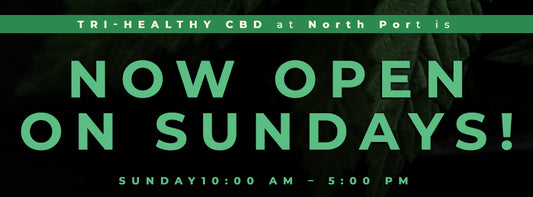 Tri-Healthy CBD at North Port Now Open on Sundays