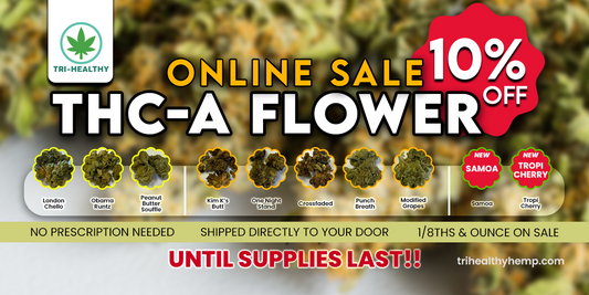 THC-A Flower 10% Off Online Only