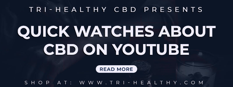 Quick Watches about CBD on Youtube