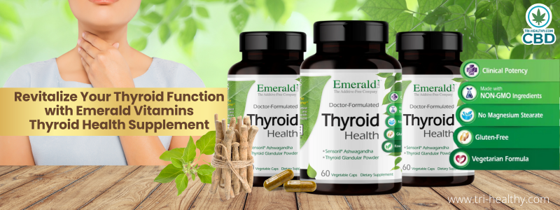Revitalize Your Thyroid Function with Emerald Vitamins' Thyroid Health Supplement