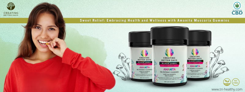 Sweet Relief: Embracing Health and Wellness with Amanita Muscaria Gummies