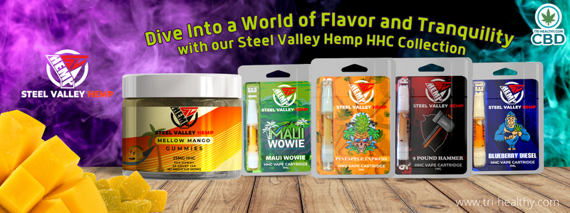 Dive Into a World of Flavor and Tranquility with our Steel Valley Hemp HHC Collection