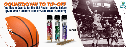 Countdown to Tip-Off: Top Tips to Gear Up for the NBA Finals - Unwind Before Tip-Off with a Smooth THCA Pre-Roll from Tri-Healthy