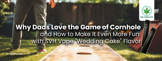 Father's Day Fun: Why Dads Love the Game of Cornhole and How to Make It Even More Fun with SVH Vape "Wedding Cake" Flavor