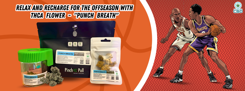 Relax and Recharge for the Offseason with THCA Flower - "Punch Breath"