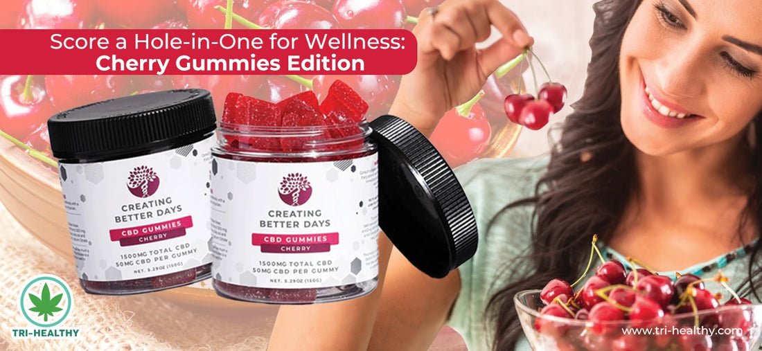 Score a Hole-in-One for Wellness: Cherry Gummies Edition