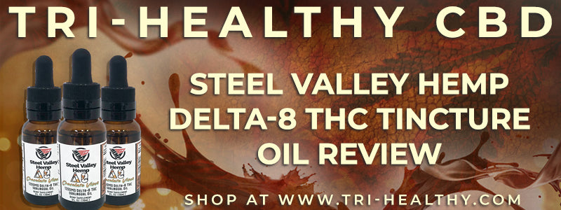 S1E170 Steel Valley Hemp Delta-8 THC Tincture Oil Review