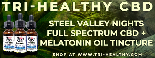 S1E167 Steel Valley Nights Full Spectrum CBD + Melatonin Oil Tincture Review