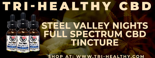 S1E135 Steel Valley Nights Full Spectrum CBD Tincture Review