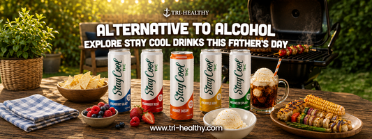 Looking for an Alternative to Alcohol This Father's Day? Explore Stay Cool Drinks at Tri-Healthy