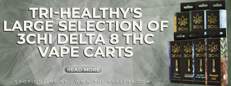 Tri-Healthy's Large Selection of 3Chi Delta 8 THC Vape Carts