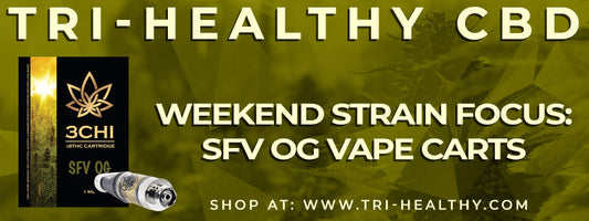 Weekend Strain Focus: SFV OG Vape Carts