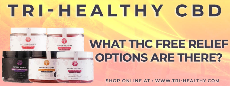 What THC Free Relief Options Are There?