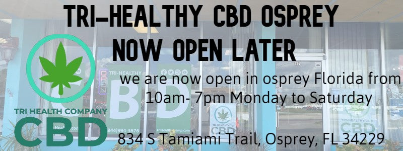 CBD in Osprey Florida is Now Open Late